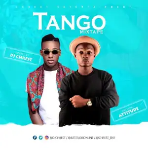 Dj Chrest - Tango Mixtape ft. Attitude
